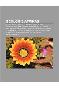 Geologie Afrikas: Rotes Meer, Tibesti, Kilimandscharo, Atlas, Ostafrikanischer Graben, Waterberg, Hogsback, Karoo-Hauptbecken