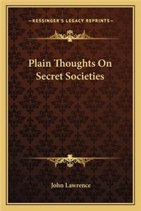 Plain Thoughts on Secret Societies