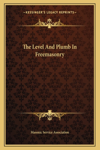 The Level and Plumb in Freemasonry