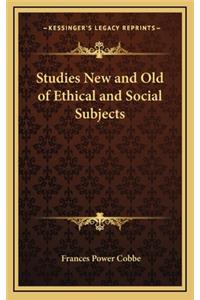 Studies New and Old of Ethical and Social Subjects