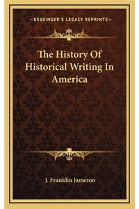 The History Of Historical Writing In America