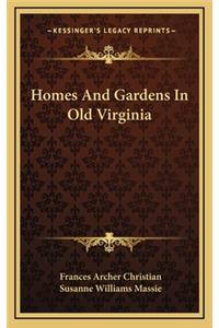 Homes and Gardens in Old Virginia