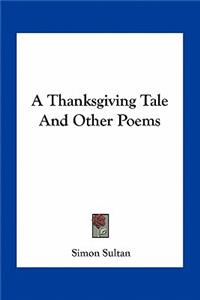 A Thanksgiving Tale And Other Poems