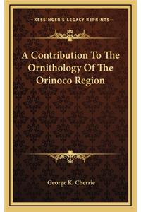 A Contribution to the Ornithology of the Orinoco Region