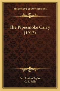 Pipesmoke Carry (1912) the Pipesmoke Carry (1912)