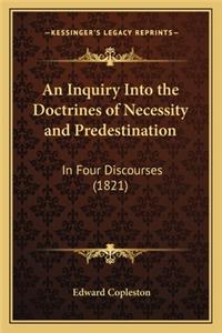 An Inquiry Into the Doctrines of Necessity and Predestination