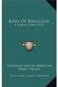 King Of Ranleigh
