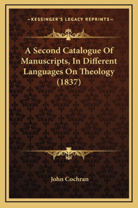 A Second Catalogue of Manuscripts, in Different Languages on Theology (1837)