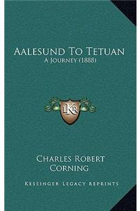 Aalesund to Tetuan