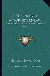 T. Thorndyke, Attorney-At-Law