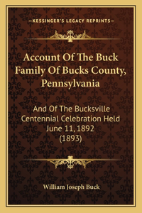 Account Of The Buck Family Of Bucks County, Pennsylvania