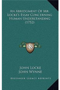 An Abridgment Of Mr. Locke's Essay Concerning Human Understanding (1752)