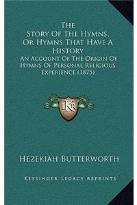 The Story Of The Hymns, Or Hymns That Have A History