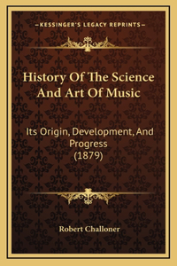 History Of The Science And Art Of Music