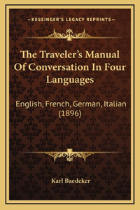 The Traveler's Manual Of Conversation In Four Languages