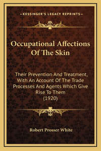 Occupational Affections Of The Skin