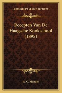 Recepten Van De Haagsche Kookschool (1895)