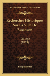 Recherches Historiques Sur La Ville De Besancon