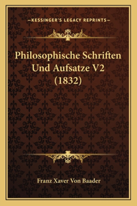 Philosophische Schriften Und Aufsatze V2 (1832)