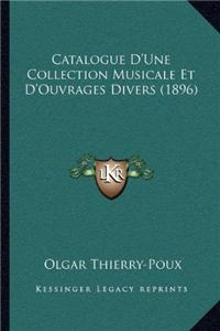 Catalogue D'Une Collection Musicale Et D'Ouvrages Divers (1896)