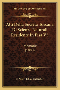 Atti Della Societa Toscana Di Scienze Naturali Residente In Pisa V5