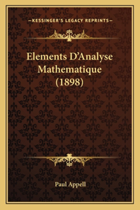 Elements D'Analyse Mathematique (1898)