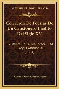 Coleccion De Poesias De Un Cancionero Inedito Del Siglo XV