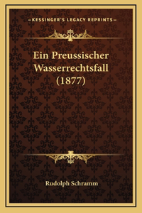 Ein Preussischer Wasserrechtsfall (1877)