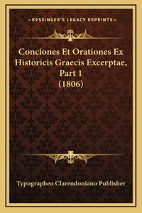 Conciones Et Orationes Ex Historicis Graecis Excerptae, Part 1 (1806)