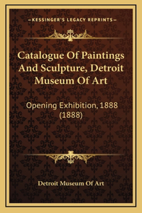 Catalogue Of Paintings And Sculpture, Detroit Museum Of Art