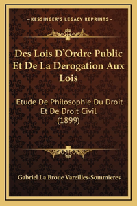 Des Lois D'Ordre Public Et De La Derogation Aux Lois