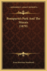 Bonaparte's Park And The Murats (1879)