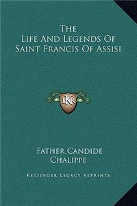 Life And Legends Of Saint Francis Of Assisi