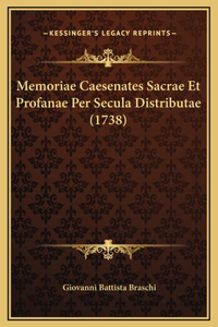 Memoriae Caesenates Sacrae Et Profanae Per Secula Distributae (1738)