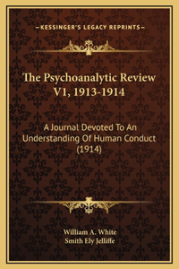 The Psychoanalytic Review V1, 1913-1914