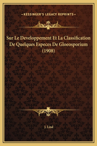 Sur Le Developpement Et La Classification De Quelques Especes De Gloeosporium (1908)