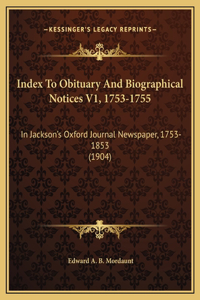 Index To Obituary And Biographical Notices V1, 1753-1755