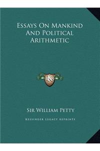 Essays On Mankind And Political Arithmetic