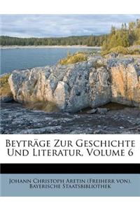 Beytr GE Zur Geschichte Und Literatur, Volume 6