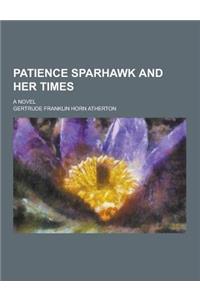 Patience Sparhawk and Her Times; A Novel