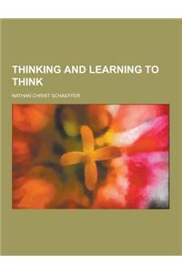 Thinking and Learning to Think