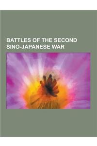 Battles of the Second Sino-Japanese War: Battle of Nanking, Battle of Changsha, Battle of Shanghai, 1939-1940 Winter Offensive, Pacification of Manchu