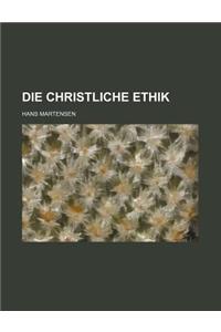Die Christliche Ethik