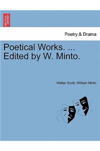 Poetical Works. ... Edited by W. Minto.