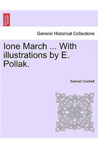Ione March ... with Illustrations by E. Pollak.