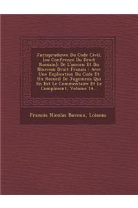 Jurisprudence Du Code Civil, [Ou Conf Rence Du Droit Romain]