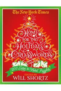 New York Times Home for the Holidays Crosswords: 200 Easy to Hard Puzzles