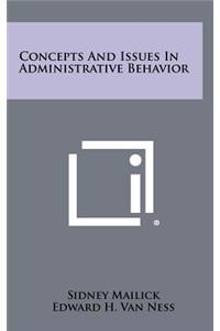 Concepts and Issues in Administrative Behavior