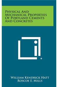 Physical and Mechanical Properties of Portland Cements and Concretes