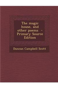 The Magic House, and Other Poems